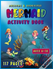Awesome & Beautiful Mermaid Activity Book Coloring Drawing Sudoku Puzzles Mazes And More!