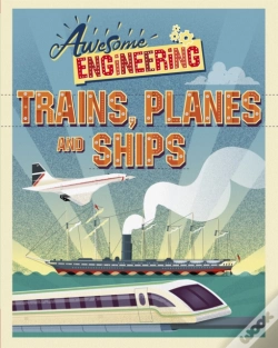 Capa do artigo Awesome Engineering: Trains, Planes And Ships