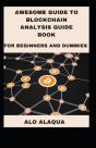 Awesome Guide To Blockchain Analysis Guide Book For Beginners And Dummies - Preview