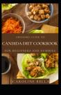 Awesome Guide To Candida Diet Cookbook For Beginners And Dummies - Preview