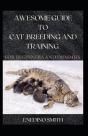 Awesome Guide To Cat Breeding And Training For Beginners And Dummies - Preview