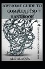 Awesome Guide To Complex Ptsd Handbook For Beginners And Dummies - Preview