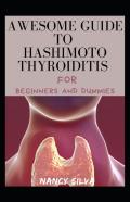 Awesome Guide To Hashimoto Thyroiditis For Beginners And Dummies