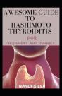 Awesome Guide To Hashimoto Thyroiditis For Beginners And Dummies - Preview