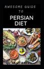 Awesome Guide To Persian Diet - Preview