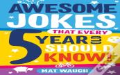 Awesome Jokes That Every 5 Year Old Should Know!