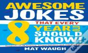 Awesome Jokes That Every 8 Year Old Should Know!