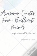 Awesome Quotes From Brilliant Minds