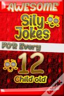 Awesome Sily Jokes For Every 12 Child Old