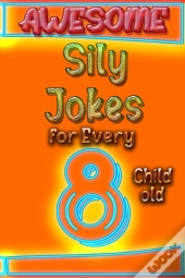 Awesome Sily Jokes For Every 8 Child Old