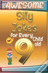 Awesome Sily Jokes For Every 9 Child Old