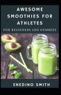 Awesome Smoothies For Athletes For Beginners And Dummies - Preview
