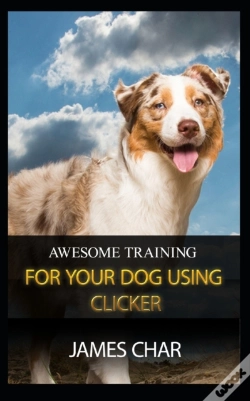 Capa do artigo Awesome Training For Your Dog Using Clic