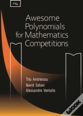 Awesomeâ Polynomialsâ For Mathematics Competition