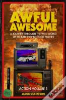 Awful Awesome Action Volume 1