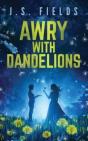Awry With Dandelions - Preview