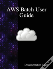 Aws Batch User Guide