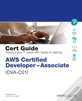 Aws Certified Developer - Associate (Dva-C01) Cert Guide