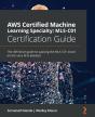 Aws Certified Machine Learning Specialty: Mls-C01 Certification Guide - Preview