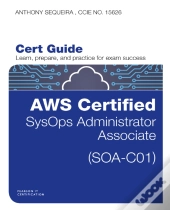 Aws Certified Sysops Administrator - Associate (Soa-C01) Cert Guide