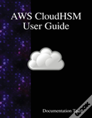Aws Cloudhsm User Guide