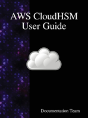 Aws Cloudhsm User Guide - Preview