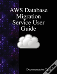 Aws Database Migration Service User Guide