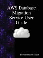 Aws Database Migration Service User Guide - Preview