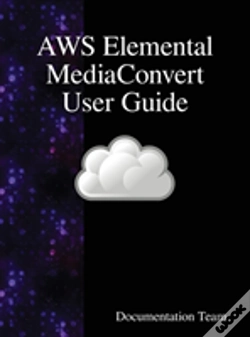 Capa do artigo Aws Elemental Mediaconvert User Guide