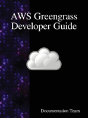 Aws Greengrass Developer Guide - Preview