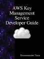 Aws Key Management Service Developer Guide - Preview