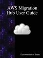 Aws Migration Hub User Guide - Preview