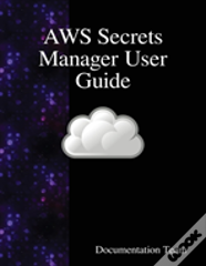 Aws Secrets Manager User Guide
