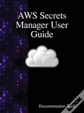 Aws Secrets Manager User Guide