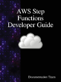 Aws Step Functions Developer Guide - Preview