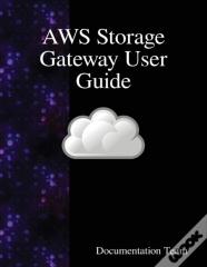 Aws Storage Gateway User Guide