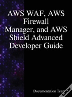 Capa do artigo Aws Waf, Aws Firewall Manager, And Aws Shield Advanced Developer Guide