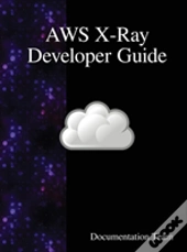 Aws X-Ray Developer Guide
