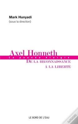 Capa do artigo Axel Honneth ; La Pensée Élargie, De La Reconnaissance À La Liberté