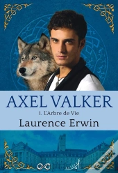 Axel Valker T.1 ; L'Arbre De Vie