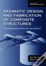 Axiomatic Design And Fabrication Of Composite Structures