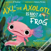 Capa do artigo Axl The Axolotl Is Not A Frog