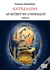 Axtreaone, Tome Iii, Le Secret De L'Hemalyce