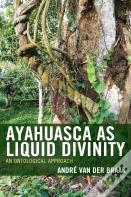 Ayahuasca As Liquid Divinity