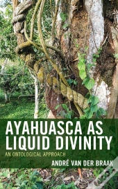 Ayahuasca As Liquid Divinity