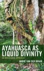 Ayahuasca As Liquid Divinity - Preview