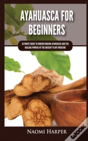 Capa do artigo Ayahuasca For Beginners: Ultimate Guide