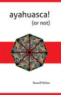 Ayahuasca! (Or Not)