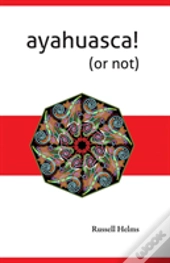 Ayahuasca! (Or Not)