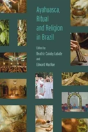 Ayahuasca, Ritual And Religion In Brazil - Preview